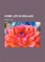 Home Life in Ireland,1150829486,9781150829482