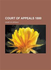 Court of Appeals 1880,1236756010,9781236756015