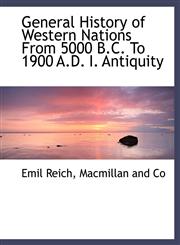 General History of Western Nations From 5000 B.C. To 1900 A.D. I. Antiquity,1140232665,9781140232667