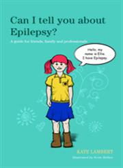 Can I Tell You about Epilepsy? A Guide for Friends, Family and Professionals,184905309X,9781849053099