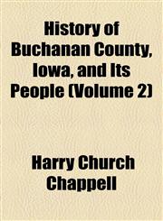 History of Buchanan County, Iowa, and Its People (Volume 2),1153945401,9781153945400