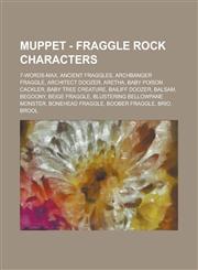 Muppet - Fraggle Rock Characters 7-Words-Max, Ancient Fraggles, Archbanger Fraggle, Architect Doozer, Aretha, Baby Poison Cackler, Baby Tree Creature,1234741962,9781234741969