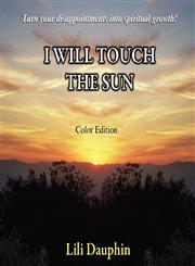 I WILL TOUCH THE SUN (Color Edition),0974832960,9780974832968