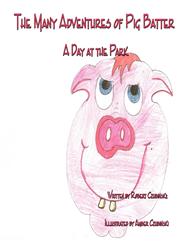 The Many Adventures of Pig Batter A Day at the Park,1615464956,9781615464951