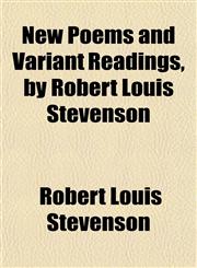 New Poems and Variant Readings, by Robert Louis Stevenson,1151753424,9781151753427
