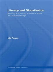 Literacy and Globalization Reading and Writing in Times of Social and Cultural Change,041536504X,9780415365048