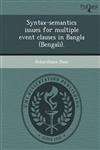 Syntax-semantics issues for multiple event clauses in Bangla (Bengali).,1249070856,9781249070856