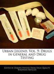 Urban Legend, Vol. 9 Drugs in General and Drug Testing,1140669826,9781140669821