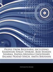 Articles On People From Begusarai, including Ramdhari Singh 'dinkar', Ram Sharan Sharma, Radha Krishna Choudhary, Balmiki Prasad Singh, Amita Bhushan,1242945849,9781242945847