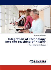 Integration of Technology Into the Teaching of History,3659280097,9783659280092
