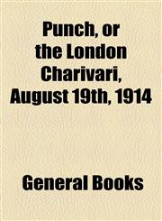 Punch, or the London Charivari, August 19th, 1914,1153801426,9781153801423