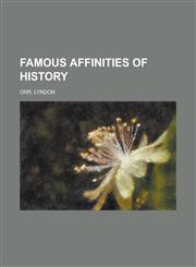 Famous Affinities of History - Volume 3,1153606003,9781153606004