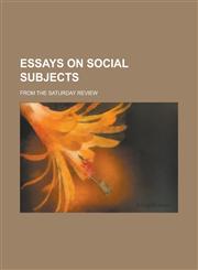 Essays on Social Subjects; From the Saturday Review,1155016130,9781155016139