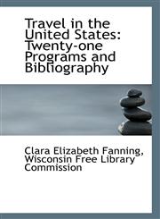 Travel in the United States Twenty-one Programs and Bibliography,1113295465,9781113295460