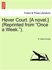 Hever Court. [A novel.] (Reprinted from "Once a Week.").,1241580138,9781241580131