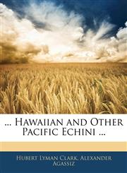 ... Hawaiian and Other Pacific Echini ...,1144172039,9781144172037