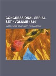 Congressional Serial Set (Volume 1534),1235612775,9781235612770