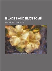 Blades and Blossoms,1151487066,9781151487063