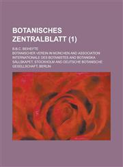 Botanisches Zentralblatt; B.B.C. Beihefte (1 ),1153531089,9781153531085