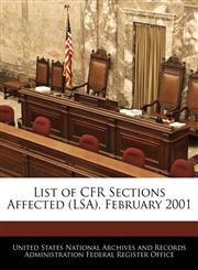List of CFR Sections Affected (LSA), February 2001,1240759096,9781240759095