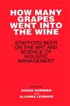 How Many Grapes Went into the Wine Stafford Beer on the Art and Science of Holistic Management,0471942960,9780471942962