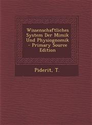 Wissenschaftliches System Der Mimik Und Physiognomik - Primary Source Edition,129547168X,9781295471683
