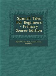 Spanish Tales for Beginners - Primary Source Edition,1295653974,9781295653973