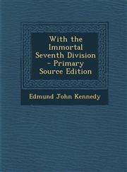 With the Immortal Seventh Division - Primary Source Edition,1295854236,9781295854233