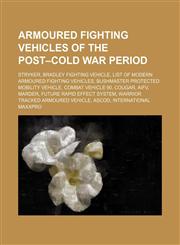 Armoured fighting vehicles of the post-Cold War period Stryker, Bradley Fighting Vehicle, List of modern armoured fighting vehicles,1234599104,9781234599102