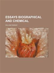 Essays Biographical and Chemical,1459046757,9781459046757