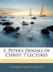 S. Peter's Denials of Christ, 7 Lectures,1143253329,9781143253324