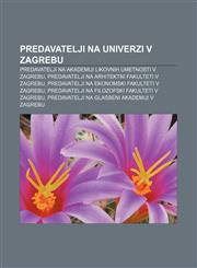 Predavatelji na Univerzi v Zagrebu Predavatelji na Akademiji likovnih umetnosti v Zagrebu, Predavatelji na Arhitektni fakulteti v Zagrebu,1233014544,9781233014545