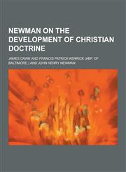 Newman on the Development of Christian Doctrine,1230328866,9781230328867