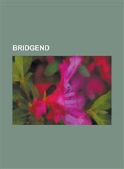 Bridgend Island Farm, Rof Bridgend, Spectrum Technologies, Bridgend County Borough Council, Bridgend Railway Station, Brackla,1156048435,9781156048436