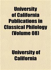 University of California Publications in Classical Philology (Volume 08),1152094939,9781152094932