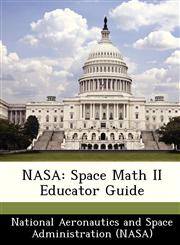 NASA Space Math II Educator Guide,1288296274,9781288296279