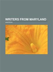 Writers from Maryland Edgar Allan Poe, Tom Clancy, Neal Stephenson, Rachel Carson, Jack L. Chalker, H. L. Mencken, Frank Miller,1157540805,9781157540809