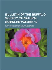 Bulletin of the Buffalo Society of Natural Sciences Volume 12,1151940089,9781151940087