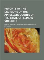 Reports of the Decisions of the Appellate Courts of the State of Illinois (Volume 2),1153929457,9781153929455