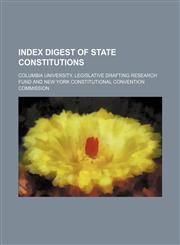 Index Digest of State Constitutions,1235262138,9781235262135