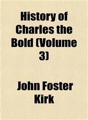 History of Charles the Bold (Volume 3),1152779206,9781152779204