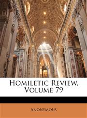 Homiletic Review, Volume 79,1147083886,9781147083880