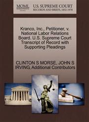 Kranco, Inc., Petitioner, v. National Labor Relations Board. U.S. Supreme Court Transcript of Record with Supporting Pleadings,1270696742,9781270696742