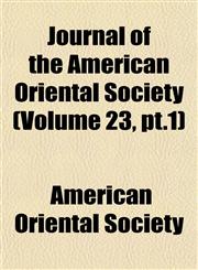 Journal of the American Oriental Society (Volume 23, pt.1),1151803626,9781151803627