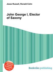 John George I, Elector of Saxony,5510935618,9785510935615