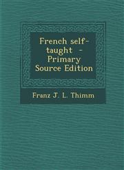 French Self-Taught - Primary Source Edition,1287821782,9781287821786