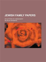 Jewish Family Papers; Or Letters of a Missionary,1150452560,9781150452567