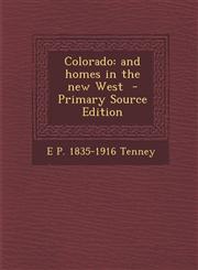 Colorado And Homes in the New West - Primary Source Edition,1293622311,9781293622315