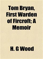 Tom Bryan, First Warden of Fircroft; A Memoir,1152071319,9781152071315