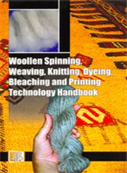 Woollen Spinning, Weaving, Knitting, Dyeing, Bleaching and Printing Technology Handbook,8178331179,9788178331171